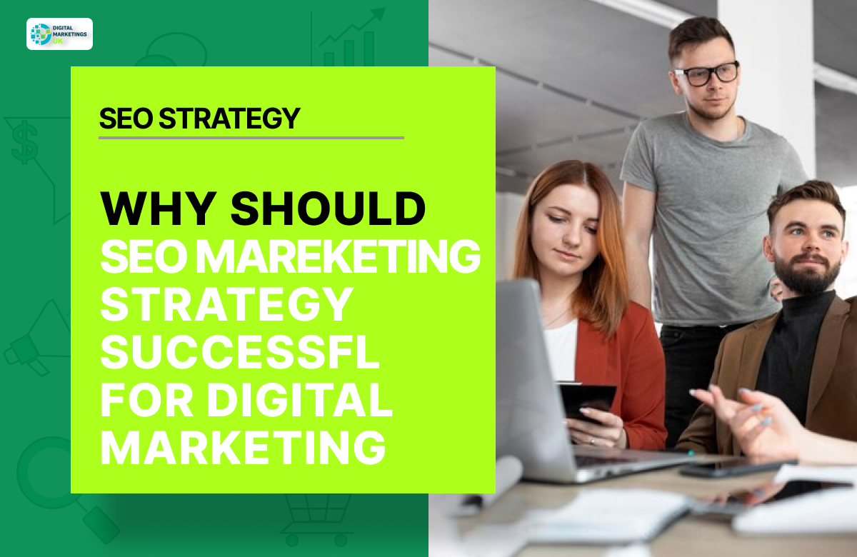 WHY SHOULD SEO MAREKETING STRATEGY  SUCCESSFL FOR DIGITAL MARKETING