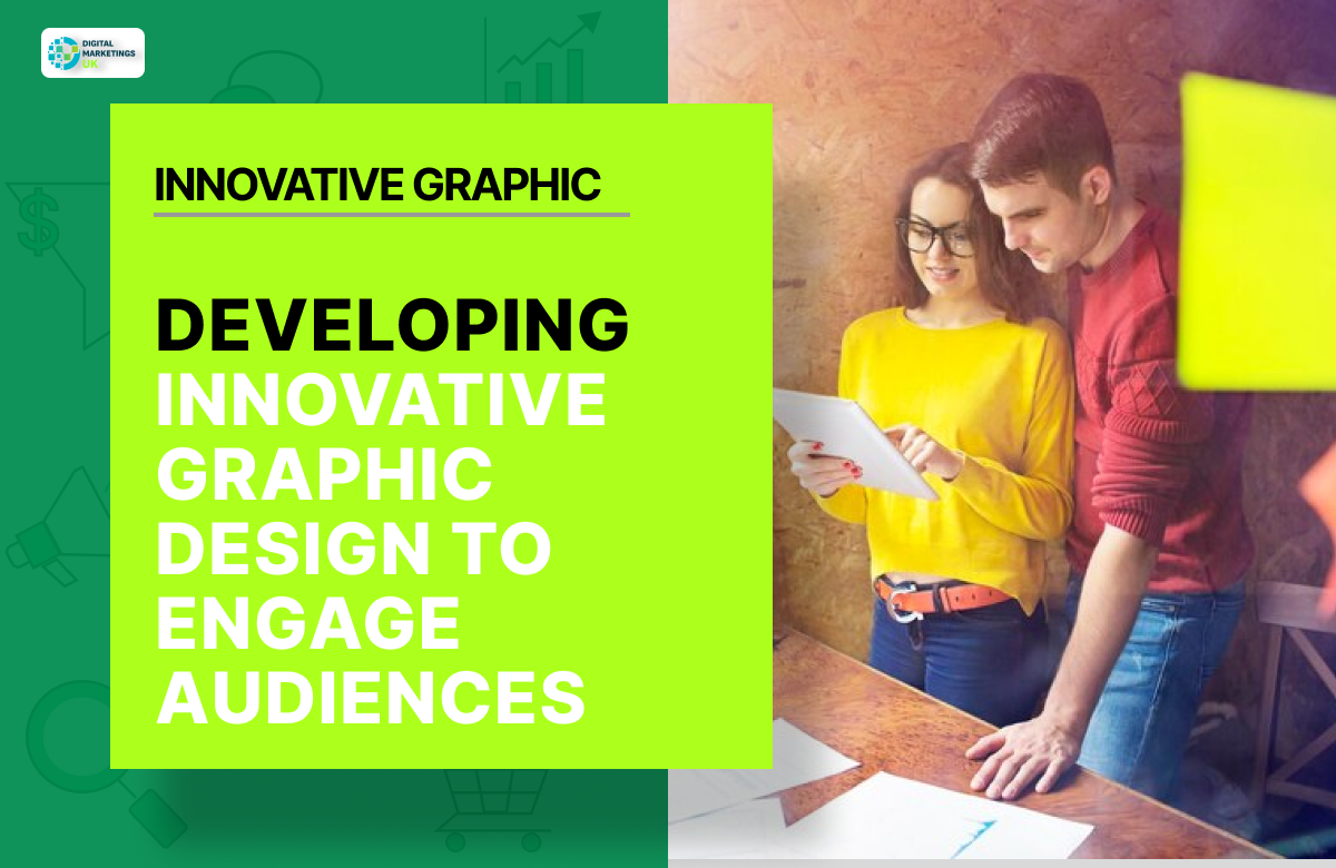 DEVELOPING INNOVATIVE GRAPHIC DESIGN TO ENGAGE AUDIENCES