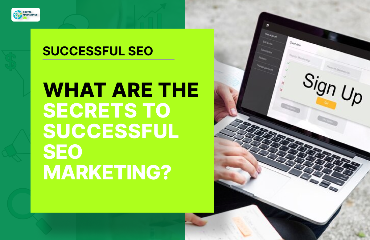 WHAT ARE THE SECRETS TO SUCCESSFUL SEO MARKETING?