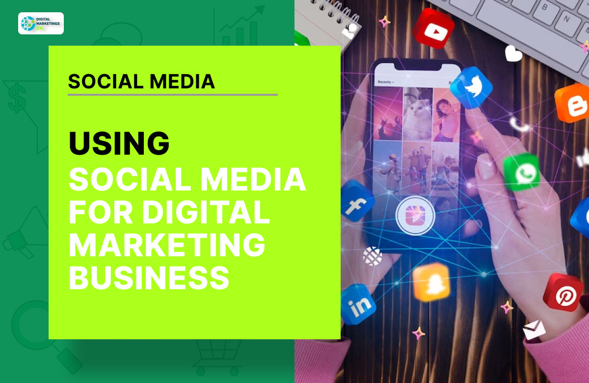 USING SOCIAL MEDIA FOR DIGITAL MARKETING BUSINESS