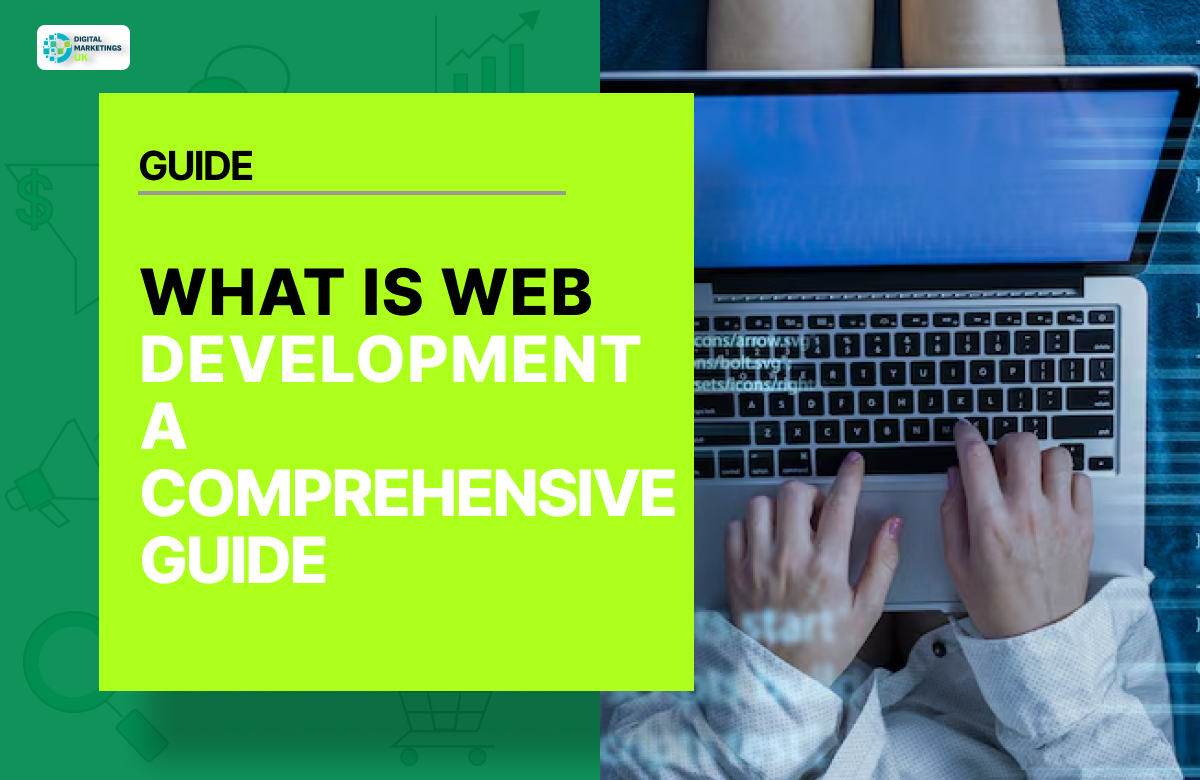 WHAT IS WEB DEVELOPMENT A COMPREHENSIVE GUIDE