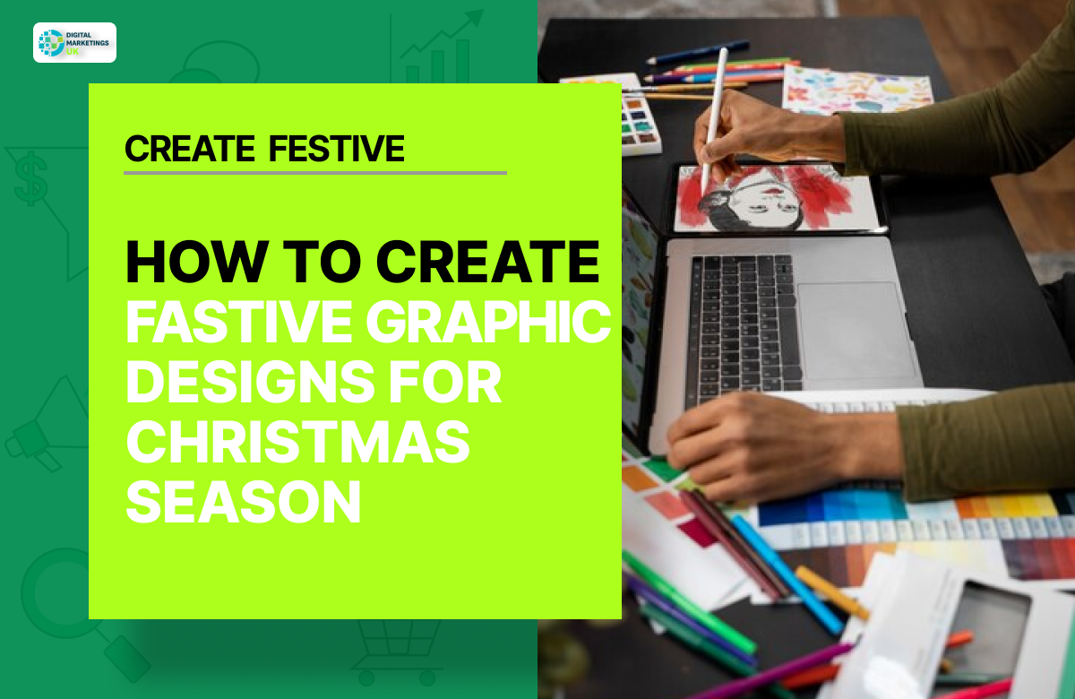 HOW TO CREATE FASTIVE GRAPHIC DESIGNS FOR  CHRISTMAS SEASON