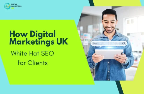 How Digital Marketings UK White Hat SEO for Clients