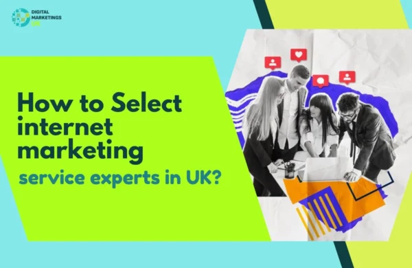 How to Select internet marketing service experts in UK