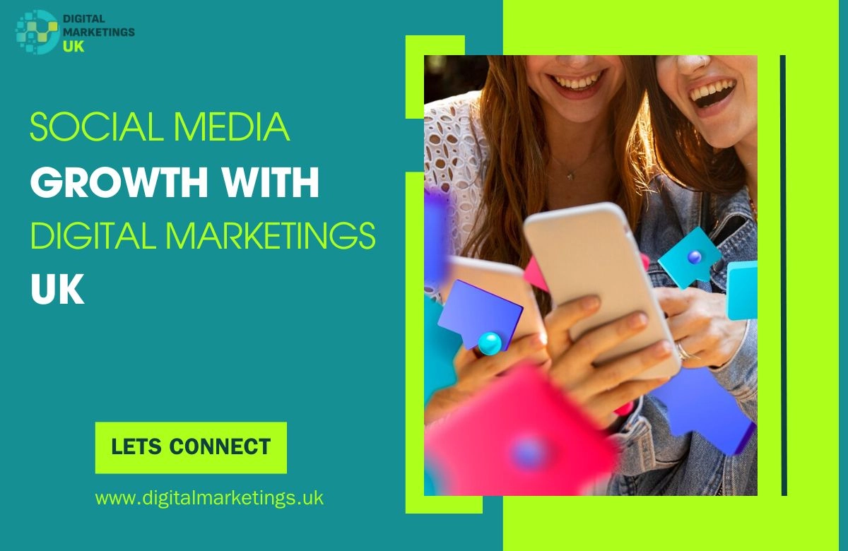 Social Media Growth with Digital Marketings UK
