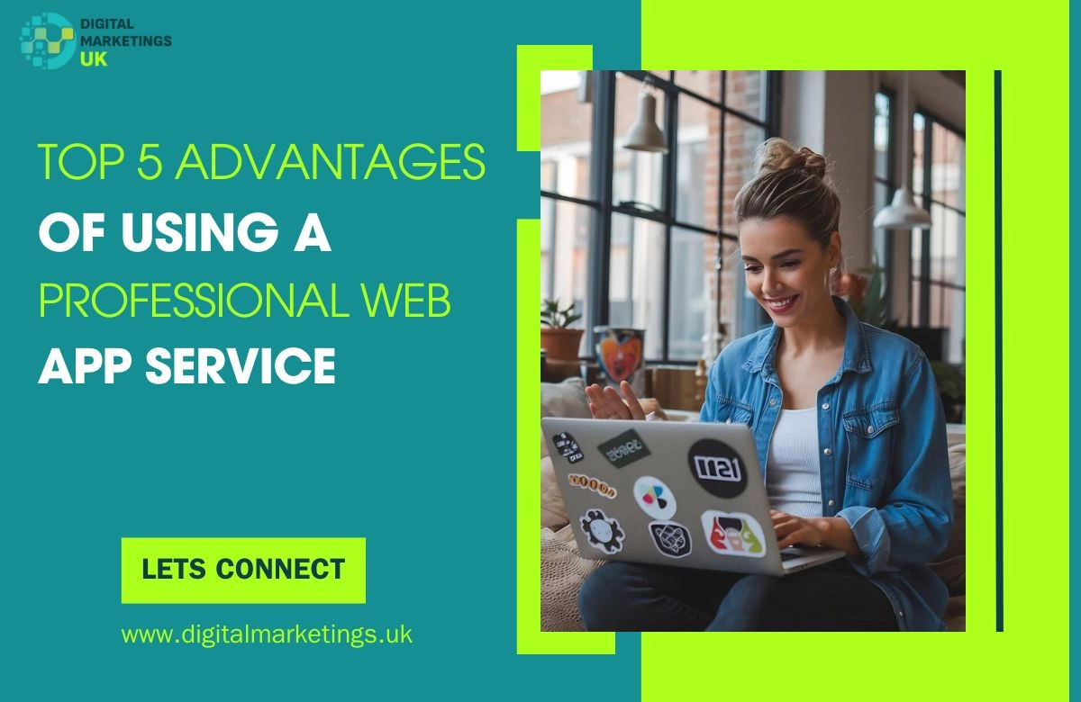 Top 5 Advantages of Using a Professional Web App Service